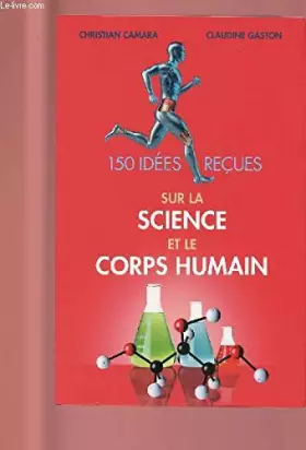 Couverture du produit · 150 idées reçues sur la science et le corps humain