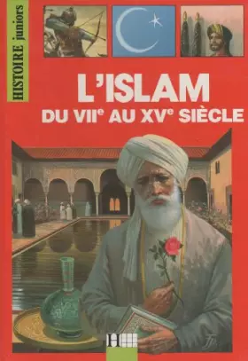 Couverture du produit · L'Islam du VIIe au XVe siècle