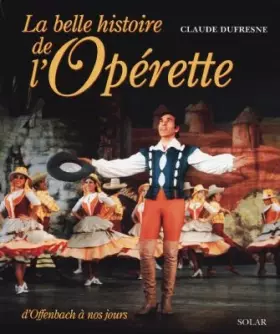 Couverture du produit · La Belle Histoire de l'Opérette, d'Offenbah à nos jours