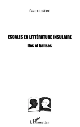 Couverture du produit · Escales en littérature insulaire. : Iles et balises