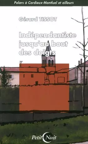 Couverture du produit · Indépendantiste jusqu'au bout des doigts