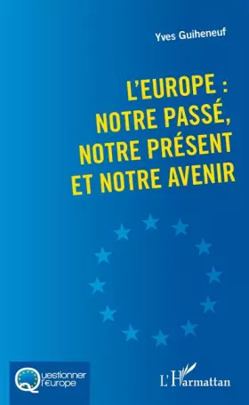 Couverture du produit · L'Europe : notre passé, notre présent et notre avenir