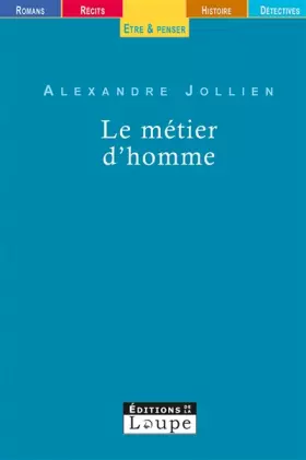 Couverture du produit · Le Métier d'homme (grands caractères)