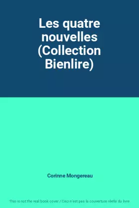 Couverture du produit · Les quatre nouvelles (Collection Bienlire)