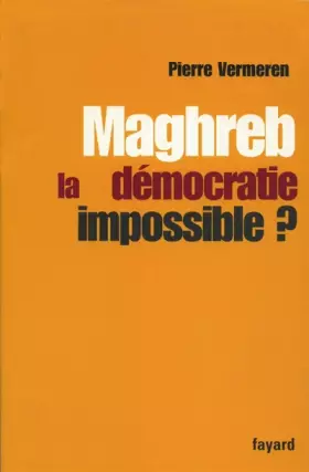 Couverture du produit · Maghreb : La démocratie impossible
