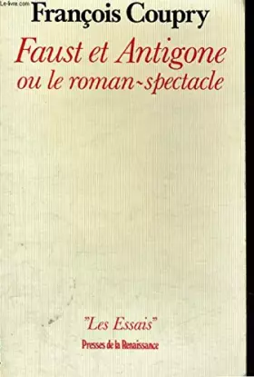 Couverture du produit · Faust et antigone ou le roman spectacle