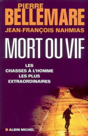 Couverture du produit · Mort ou vif : Les chasses à l'homme les plus extraordinaires