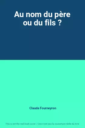 Couverture du produit · Au nom du père ou du fils ?