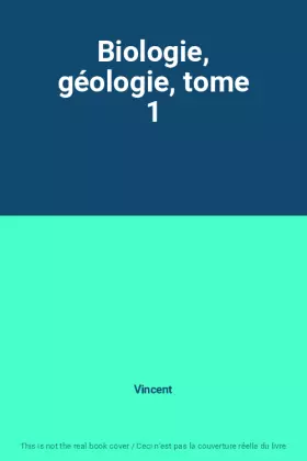 Couverture du produit · Biologie, géologie, tome 1