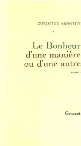 Couverture du produit · Le bonheur d'une maniere ou d'une autre