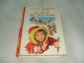 Couverture du produit · RENEE AUREMBOU/ILLUSTRATIONS DE MIXI-BEREL/LE CHALET DES JOUES ROSES/BIBLIOTHEQUE ROUGE ET OR/EDITIONS G.P DE 1962.