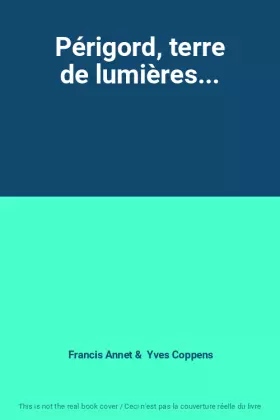 Couverture du produit · Périgord, terre de lumières...
