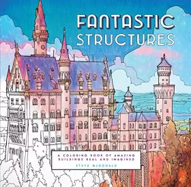 Couverture du produit · Fantastic Structures Adult Coloring Book: Amazing Buildings Real and Imagined