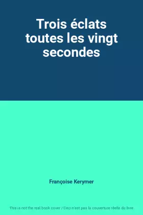 Couverture du produit · Trois éclats toutes les vingt secondes