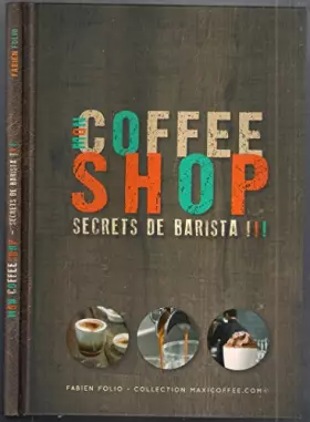 Couverture du produit · mon coffee shop secrets de barista