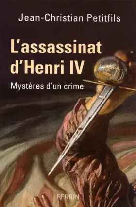 Couverture du produit · L'assassinat d'Henri IV : Mystères d'un crime