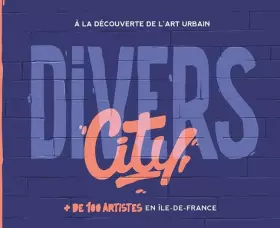 Couverture du produit · Divers City: à la découverte de l'art urbain. + de 100 artistes en Île-de-France