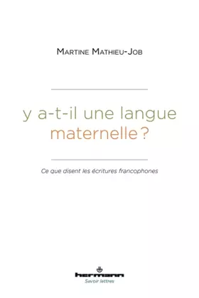 Couverture du produit · Y a-t-il une langue maternelle?: Ce que disent les écritures francophones