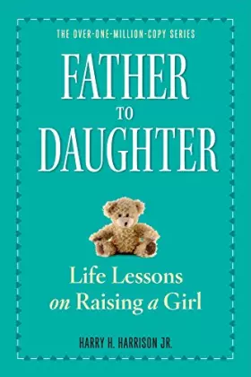 Couverture du produit · Father to Daughter, Revised Edition: Life Lessons on Raising a Girl