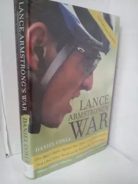 Couverture du produit · Lance Armstrong's War: One Man's Battle Against Fate, Fame, Love, Death, Scandal, and a Few Other Rivals on the Road to the Tou