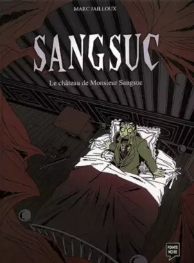 Couverture du produit · Sangsuc : Le château de Monsieur Sangsuc