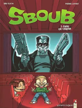 Couverture du produit · Sboub & moi, tome 1 : Fans de cinéma