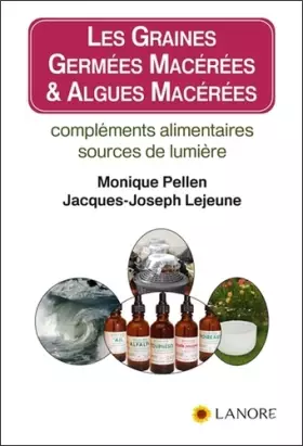 Couverture du produit · Les graines germées, macérées et algues macérées: Compléments alimentaires sources de lumière