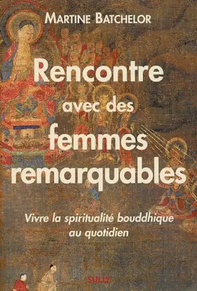 Couverture du produit · Rencontre avec des femmes remarquables. Vivre la spiritualité bouddhique au quotidien