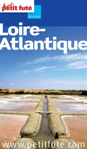 Couverture du produit · LOIRE-ATLANTIQUE 2011-2012 PETIT FUTE