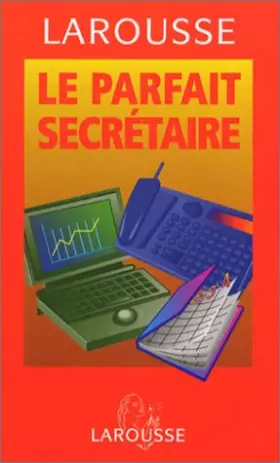 Couverture du produit · Le parfait secrétaire : 300 modèles de lettres pour l'entreprise