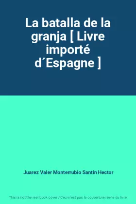 Couverture du produit · La batalla de la granja [ Livre importé d´Espagne ]