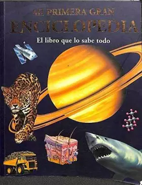 Couverture du produit · MI PRIMERA GRAN ENCICLOPEDIA LIBRO QUE LO SABE TODO