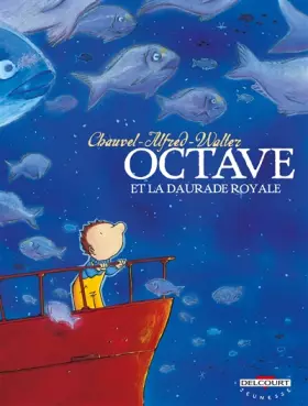 Couverture du produit · Octave, tome 2 : La Daurade royale - Sélection du Comité des mamans Printemps 2004 (6-9 ans)