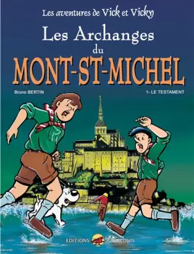 Couverture du produit · Les Aventures de Vick et Vicky, Tome 5 : Les Archanges du Mont Saint-Michel : Tome 1, Le testament