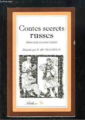 Couverture du produit · Contes secrets russes (rousskiia zavetniia skazki) Présentation de b. de villeneuve.