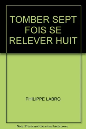 Couverture du produit · Tomber sept fois, se relever huit