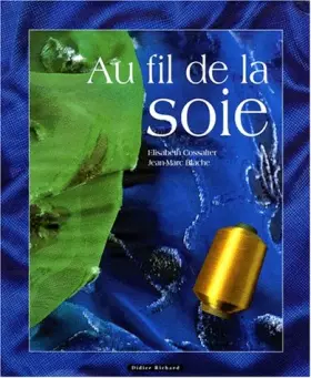 Couverture du produit · AU FIL DE LA SOIE