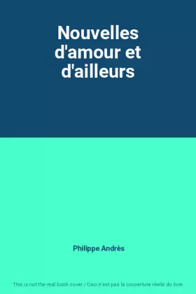 Couverture du produit · Nouvelles d'amour et d'ailleurs