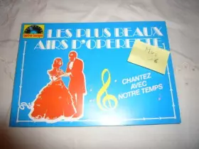 Couverture du produit · les plus beaux airs d operette , chantez avec notre temps , collection notre temps