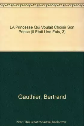 Couverture du produit · LA PRINCESSE QUI VOULAIT CHOISIR SON PRINCE