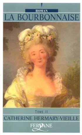 Couverture du produit · La Bourbonnaise. : Tome 2