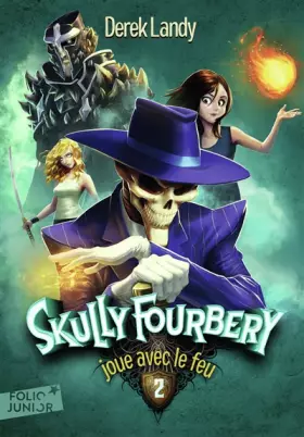 Couverture du produit · SKULLY FOURBERY - 2 SKULLY FOURBERY JOUE AVEC LE FEU