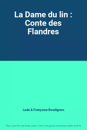Couverture du produit · La Dame du lin : Conte des Flandres