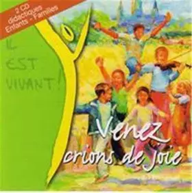 Couverture du produit · Il Est Vivant - Venez Crions de Joie - 2 Cds Didactiques Enfants Familles / Volume 1