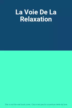Couverture du produit · La Voie De La Relaxation