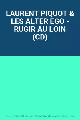 Couverture du produit · LAURENT PIQUOT & LES ALTER EGO - RUGIR AU LOIN (CD)