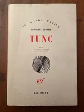 Couverture du produit · Lawrence Durrell. Tunc : Tunc. Traduit de l'anglais par Roger Giroux