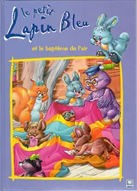 Couverture du produit · Le petit lapin bleu et le baptême de l'air