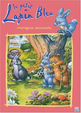 Couverture du produit · Le petit lapin bleu courageux secouriste