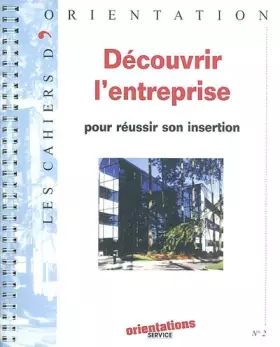 Couverture du produit · Découvrir l'entreprise t.2 : pour réussir son insertion